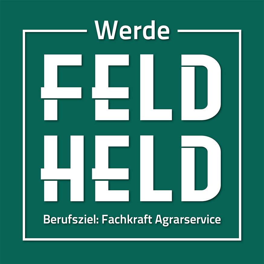 Weißer fetter Text auf grünem Hintergrund lautet: Werde Feldheld. Berufsziel: Fachkraft Agrarservice.