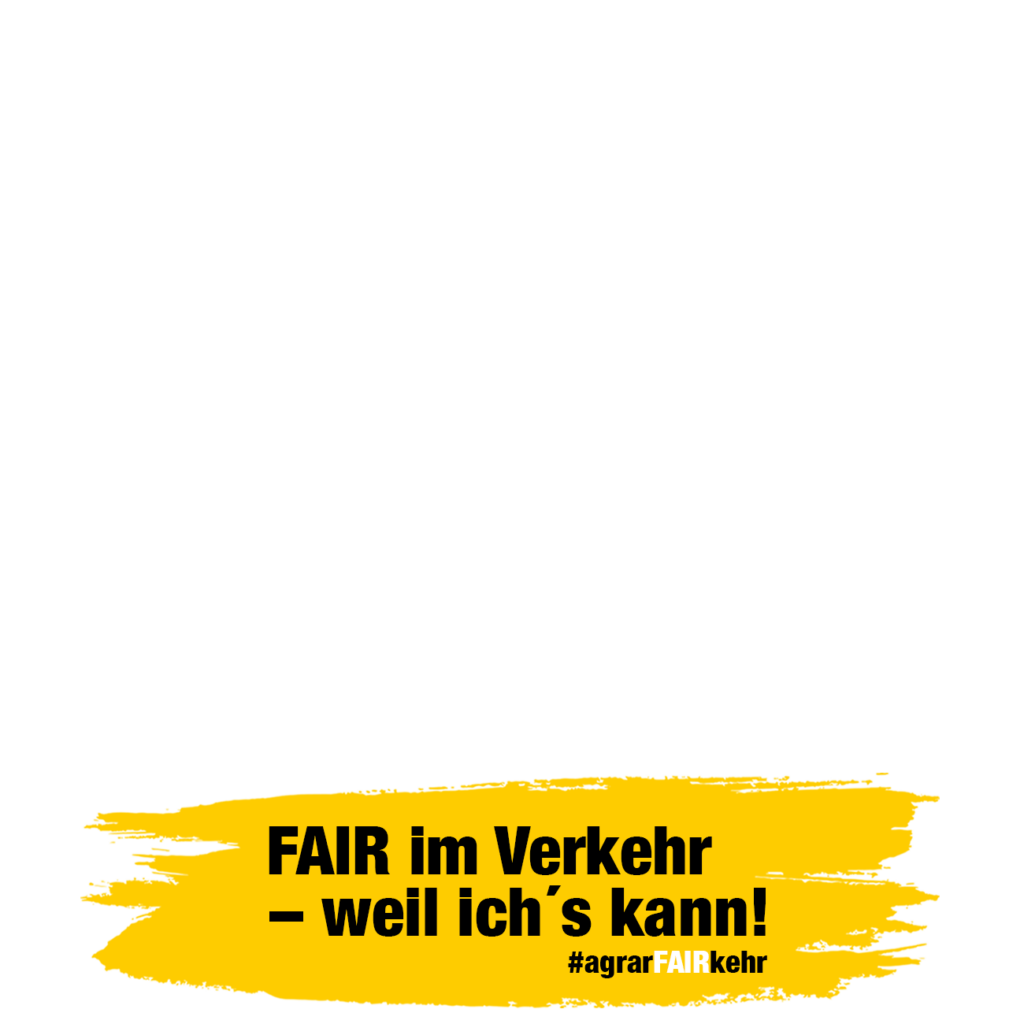 Gelber Farbfleck mit deutschem Text: FAIR im Verkehr - weil ichs kann! #agrarFAIRkehr auf weißem Hintergrund.
